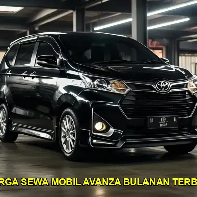 harga sewa mobil avanza bulanan terbaik